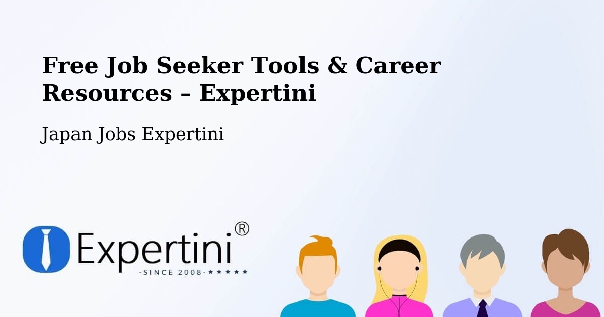 Free Job Seeker Tools & Career Resources – Kai Shi - Kai Shi, Japan Jobs Expertini