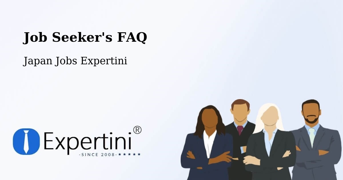 Job Seeker FAQ – Kai Shi - Japan Jobs Expertini